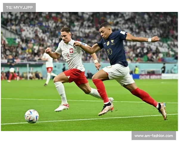 2023法国对阵波兰比赛五大关键细节深度解析与亮点盘点全景呈现 2023法国对阵波兰比赛五大关键细节深度解析与亮点盘点全景呈现